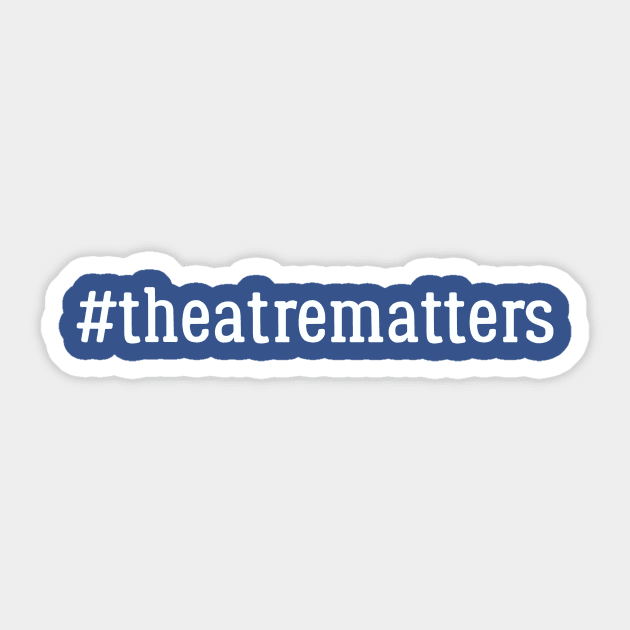 Theatre Matters 4 Sticker by On Pitch Performing Arts